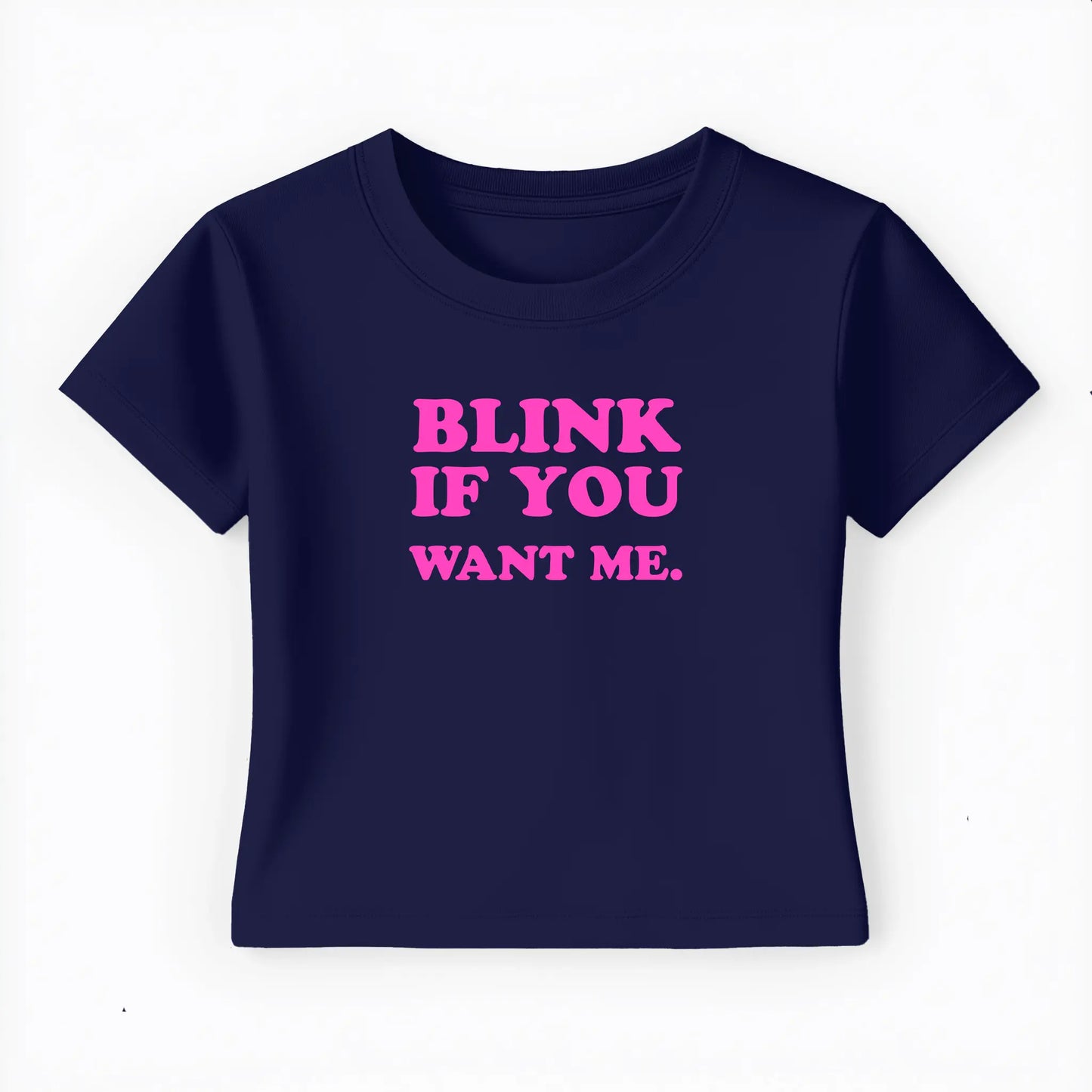 blink if you want me. Baby Tee - Lolita Sinz