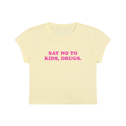 Say Not To Kids, Drugs Cropped T-Shirt