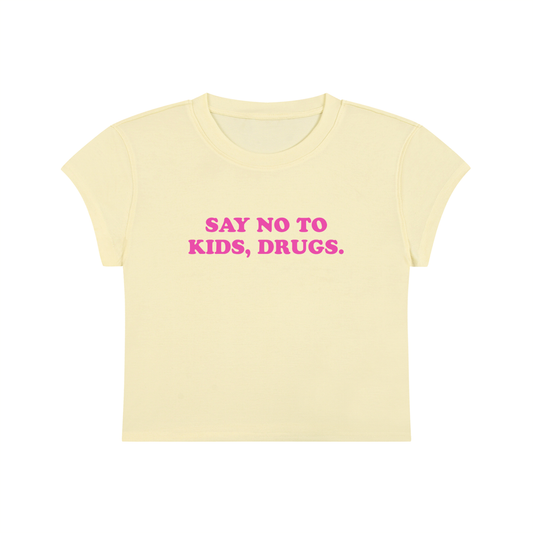 Say Not To Kids, Drugs Cropped T-Shirt