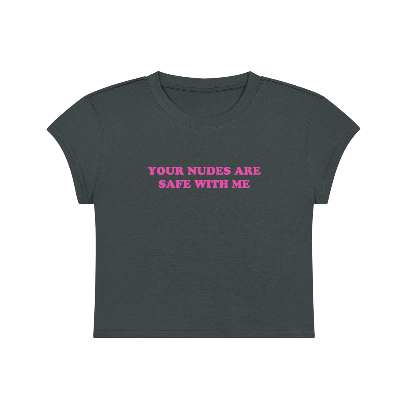 your nudes are safe with me cropped baby tee