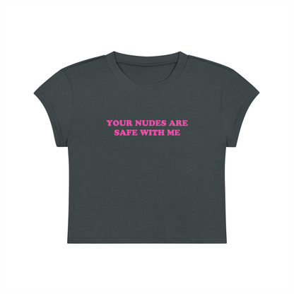 your nudes are safe with me cropped baby tee