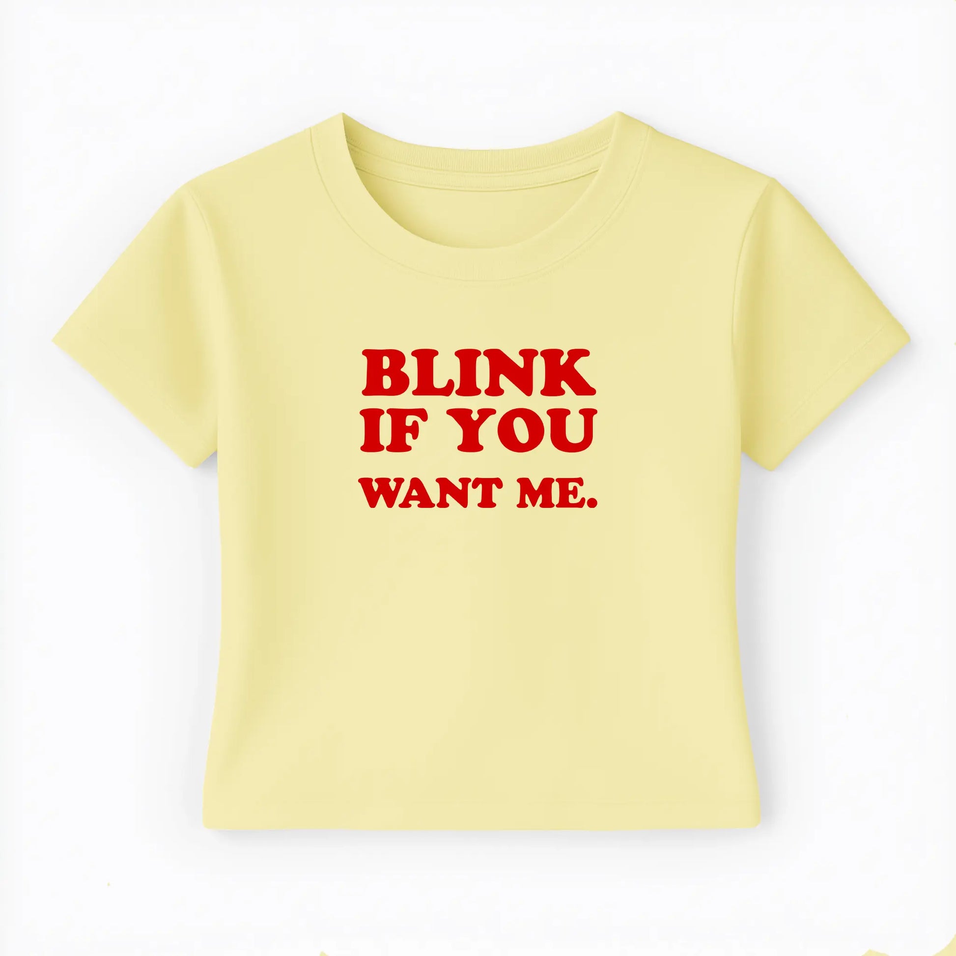 blink if you want me. Baby Tee - Lolita Sinz
