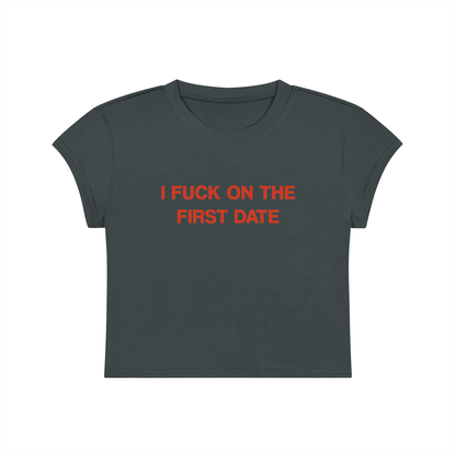 I Fuck On The First Date Cropped T-Shirt