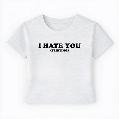 I hate you (flirting) Baby Tee - Lolita Sinz
