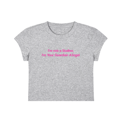 I'm Not A Stalker I'm Your Guardian Angel Cropped T-Shirt