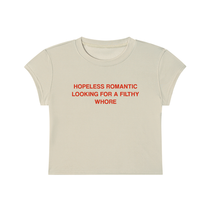 Hopeless Romantic Looking For A Filthy Whore Cropped T-Shirt