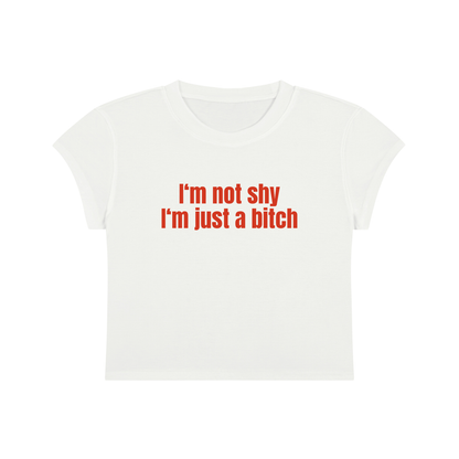 I'm Not Shy I'm Just A Bitch Cropped T-Shirt