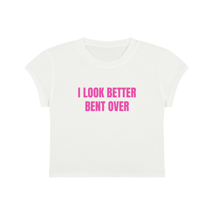 I Look Better Bent Over Cropped T-Shirt