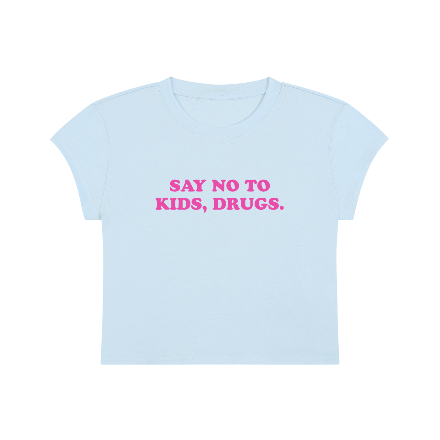 Say Not To Kids, Drugs Cropped T-Shirt