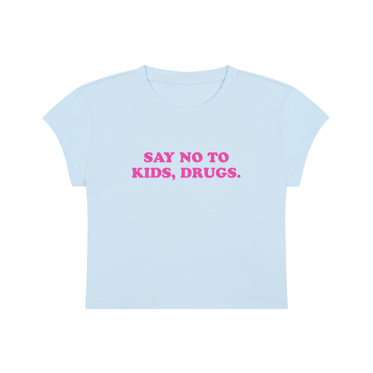 Say Not To Kids, Drugs Cropped T-Shirt