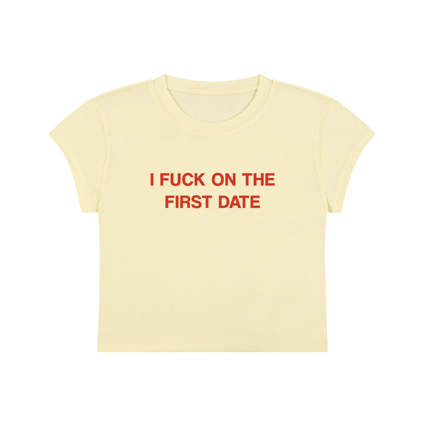 I Fuck On The First Date Cropped T-Shirt