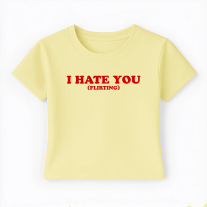 I hate you (flirting) Baby Tee - Lolita Sinz