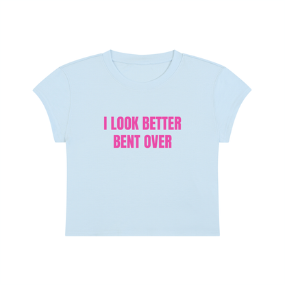 I Look Better Bent Over Cropped T-Shirt
