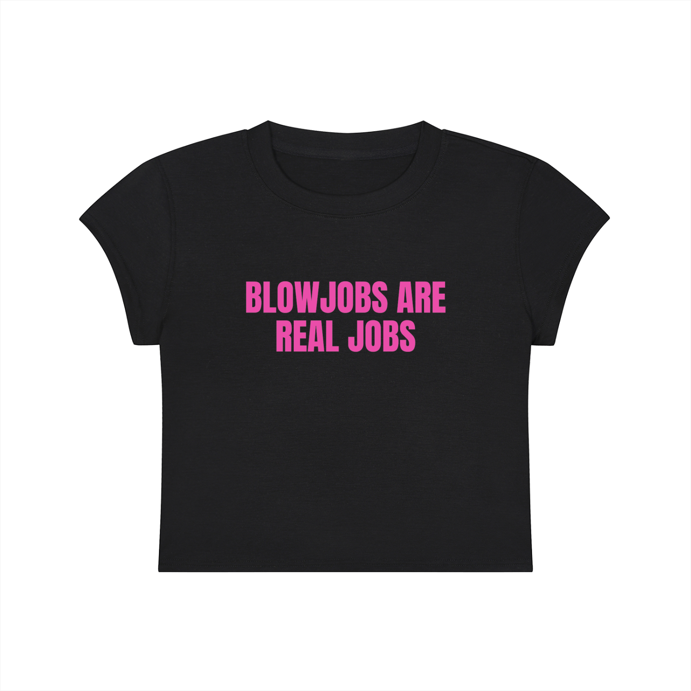 Blow Jobs Are Real Jobs Cropped T-Shirt