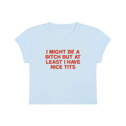 I Might Be A Bitch But At Least I'm Good At Something Cropped T-Shirt