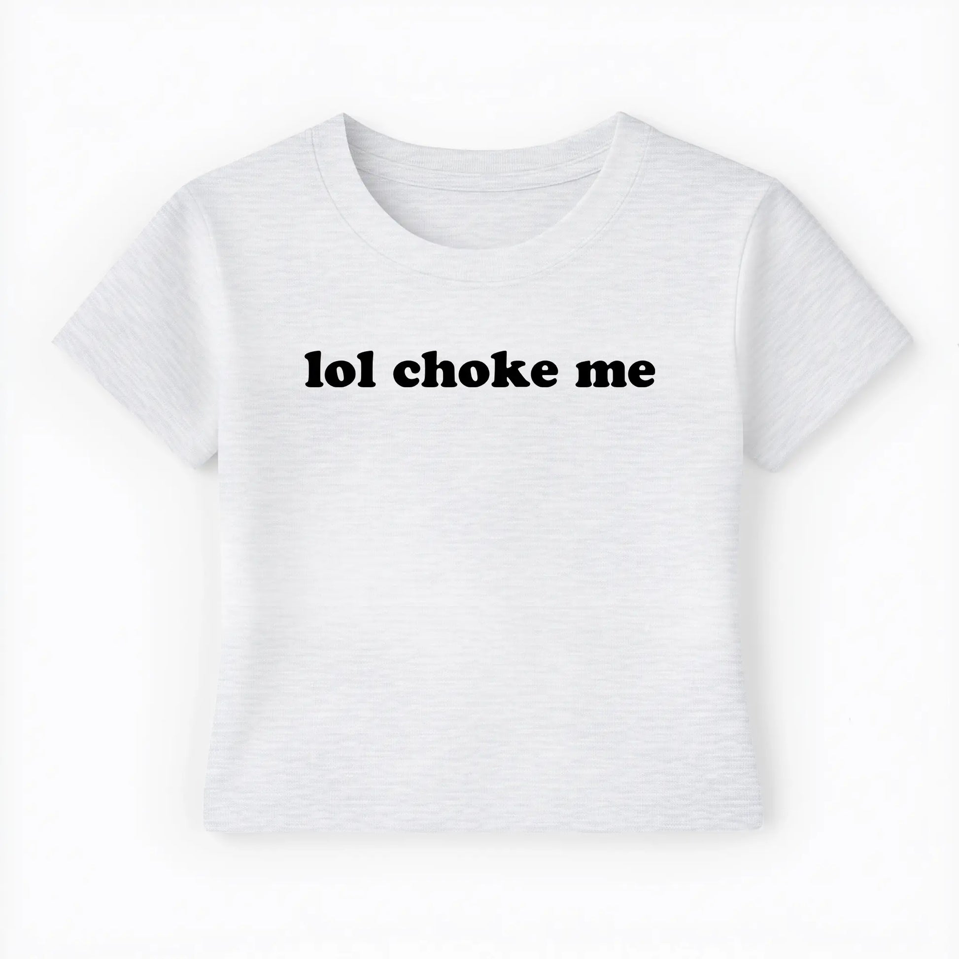 lol choke me Baby Tee - Lolita Sinz