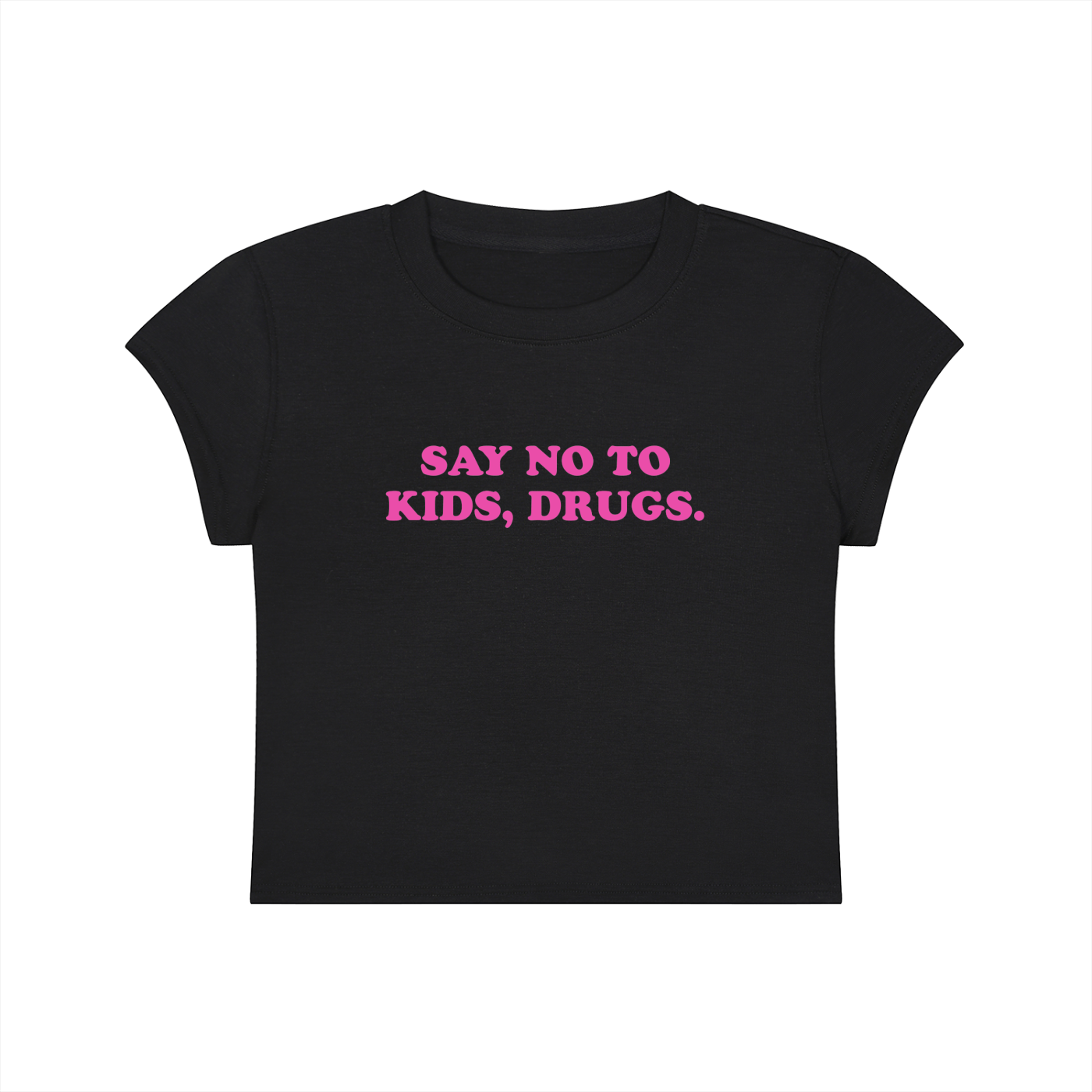 Say Not To Kids, Drugs Cropped T-Shirt