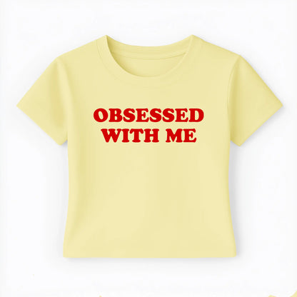obsessed with me Baby Tee - Lolita Sinz
