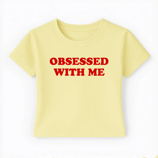 obsessed with me Baby Tee - Lolita Sinz