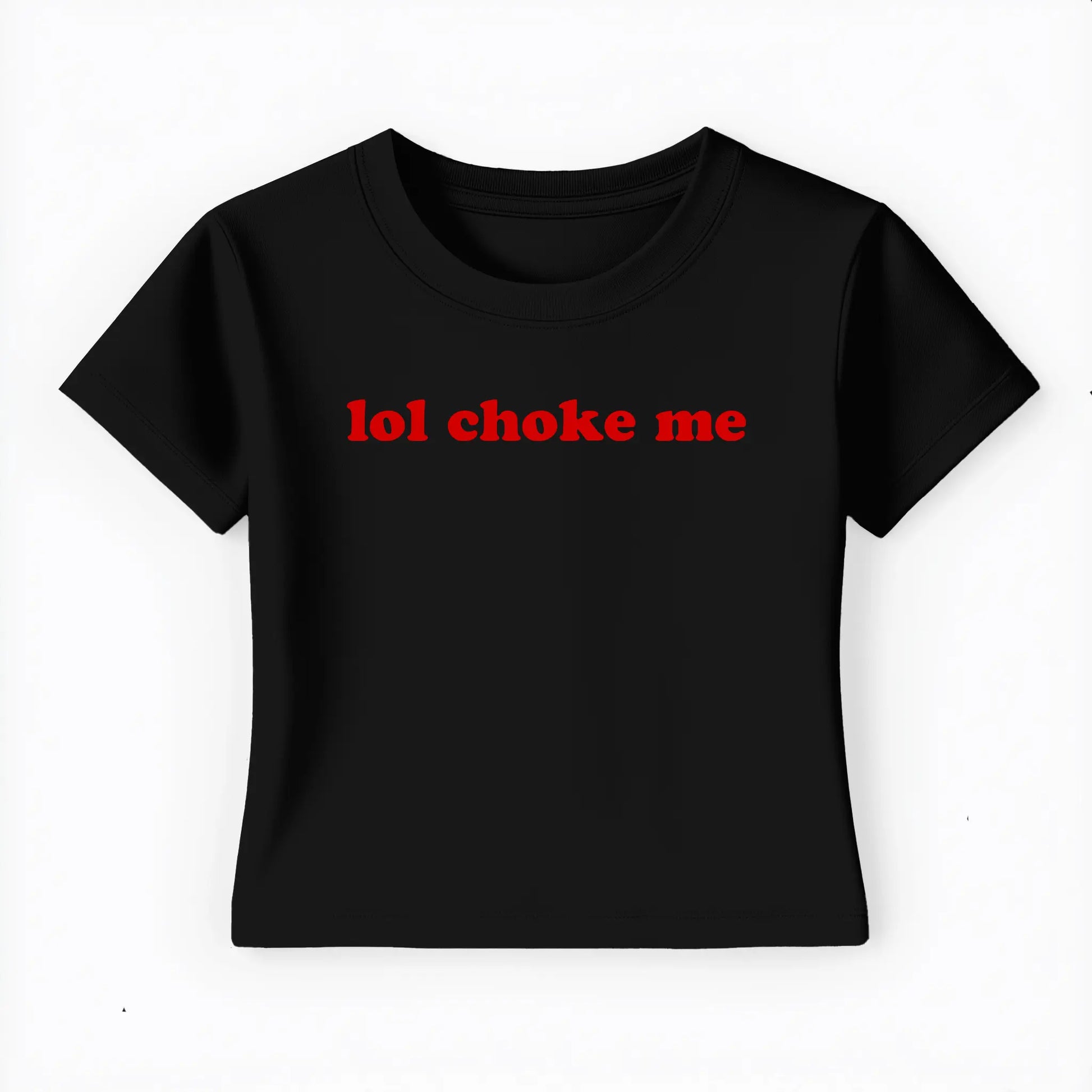 lol choke me Baby Tee - Lolita Sinz