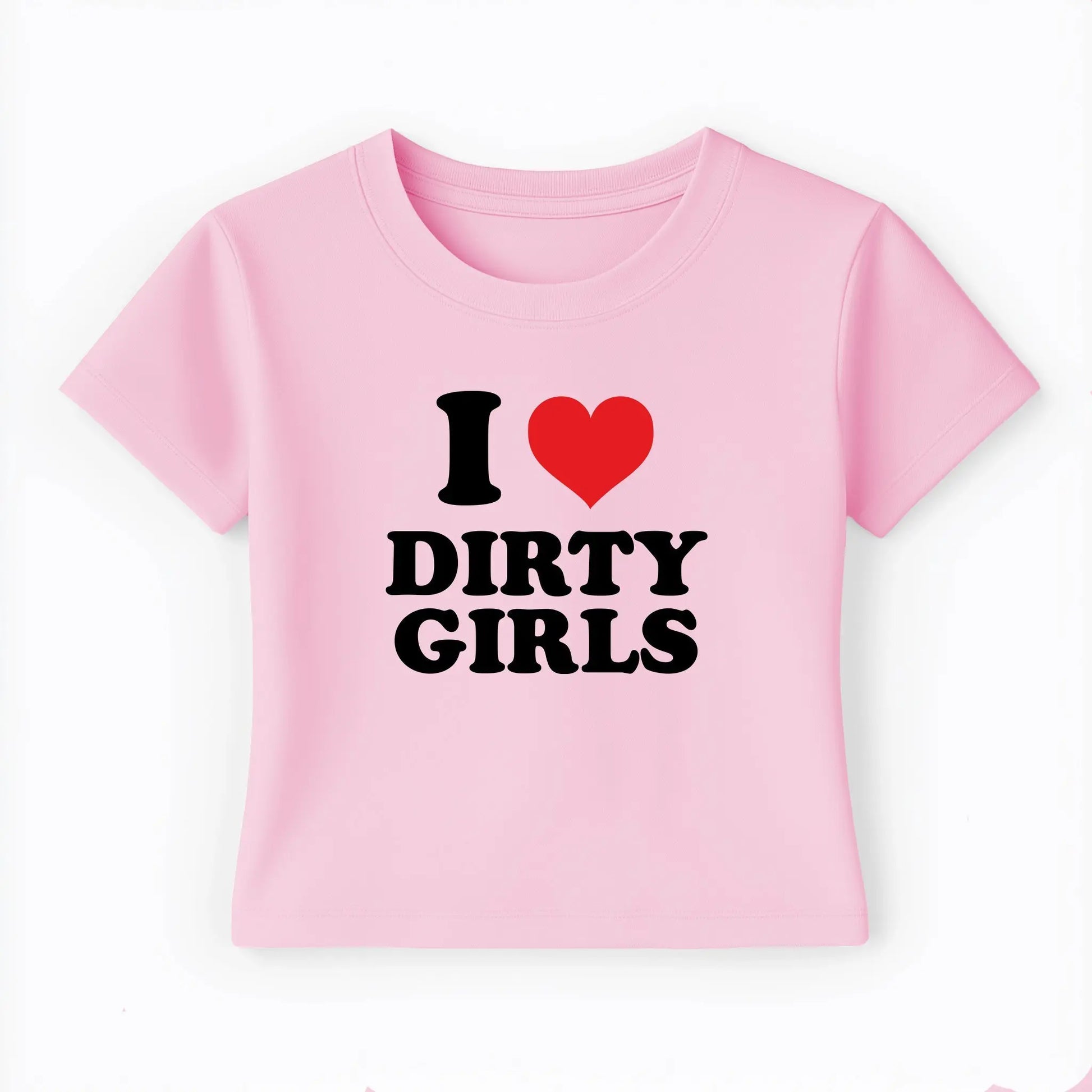 I love dirty girls Baby Tee Lolita Sinz Mein Shop