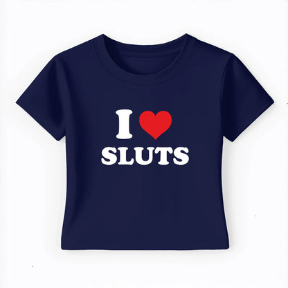 I love sluts Baby Tee Lolita Sinz Mein Shop