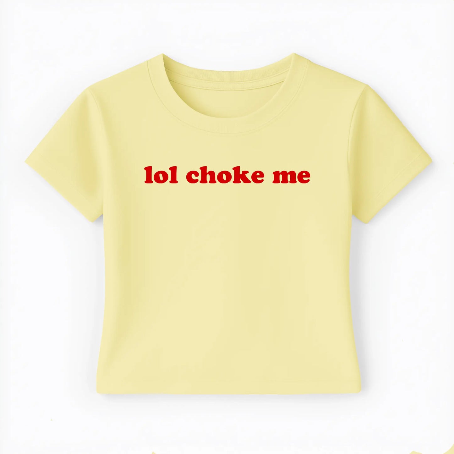 lol choke me Baby Tee - Lolita Sinz