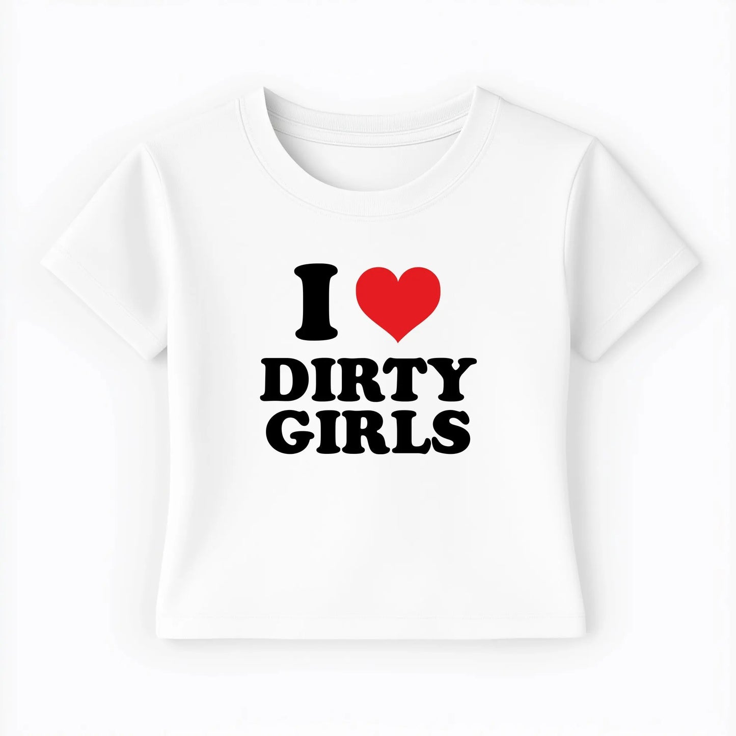 I love dirty girls Baby Tee Lolita Sinz Mein Shop