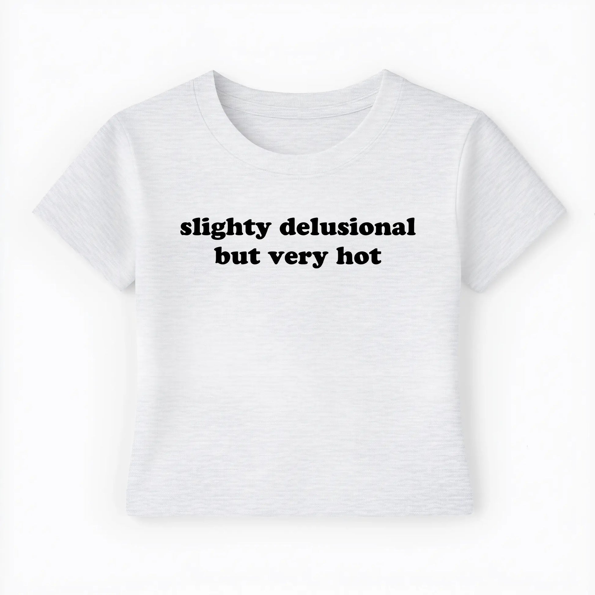 slightly delusional but very hot Baby Tee - Lolita Sinz