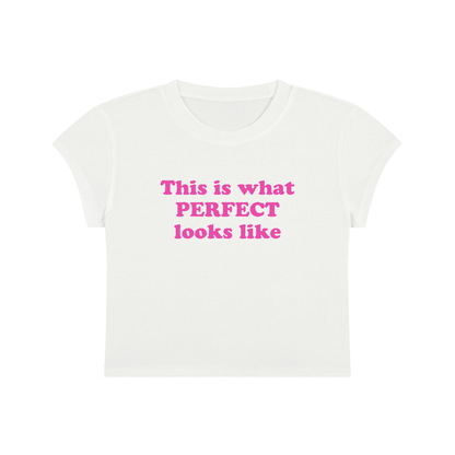 This Is What Perfect Looks Like Cropped T-Shirt