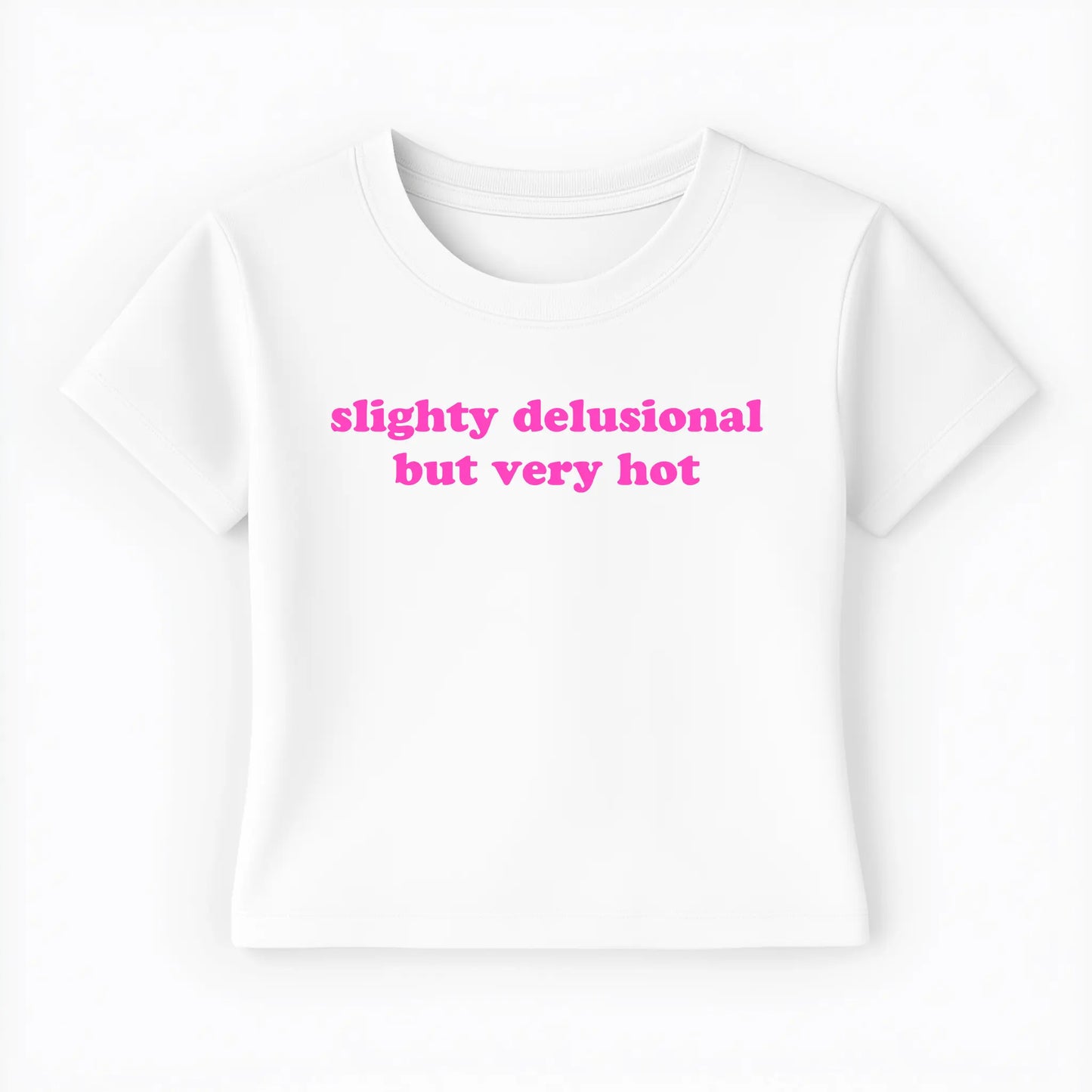slightly delusional but very hot Baby Tee - Lolita Sinz
