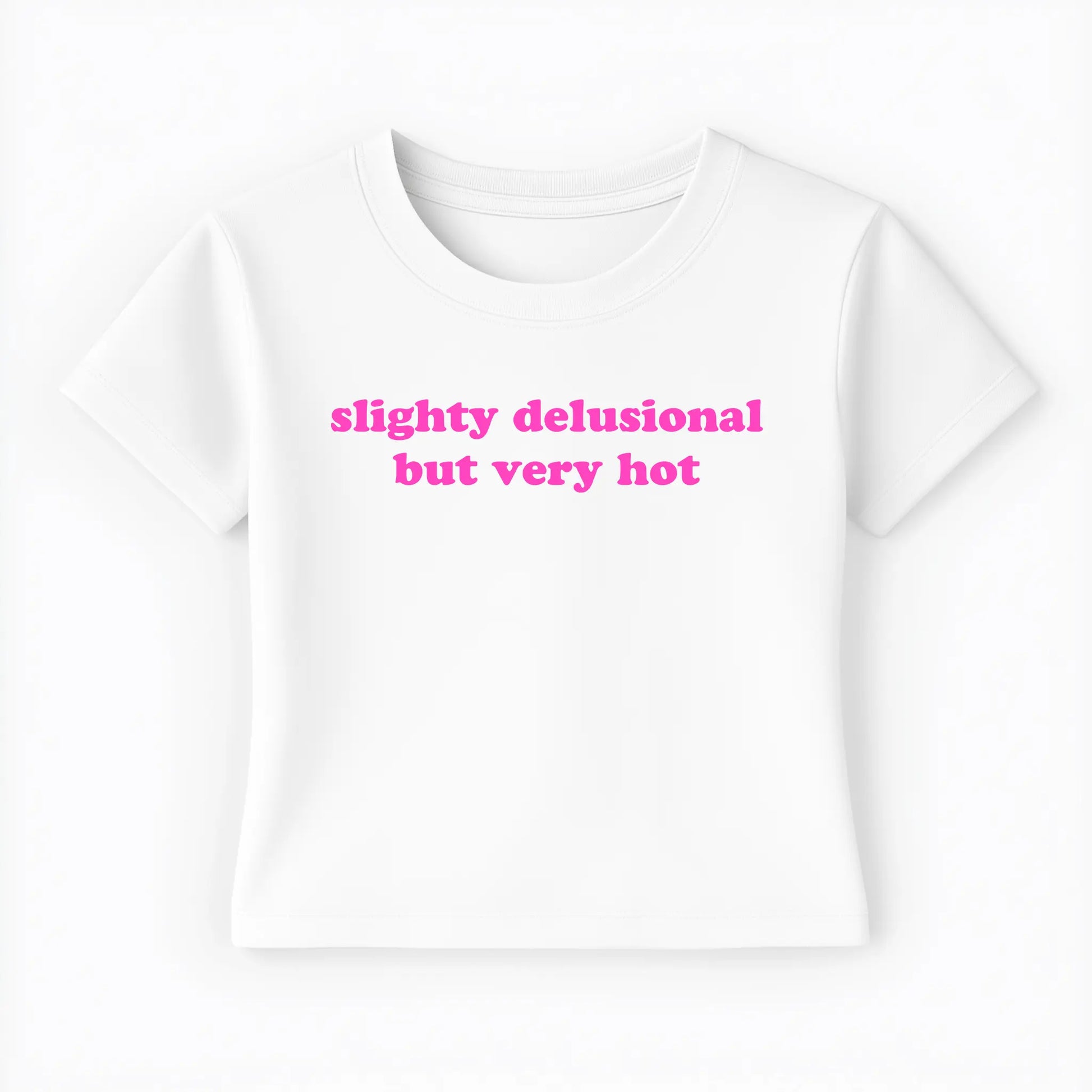 slightly delusional but very hot Baby Tee - Lolita Sinz
