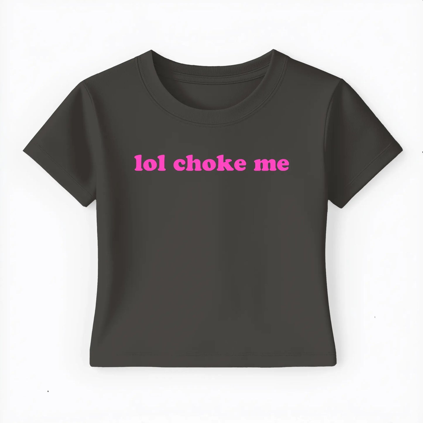 lol choke me Baby Tee - Lolita Sinz