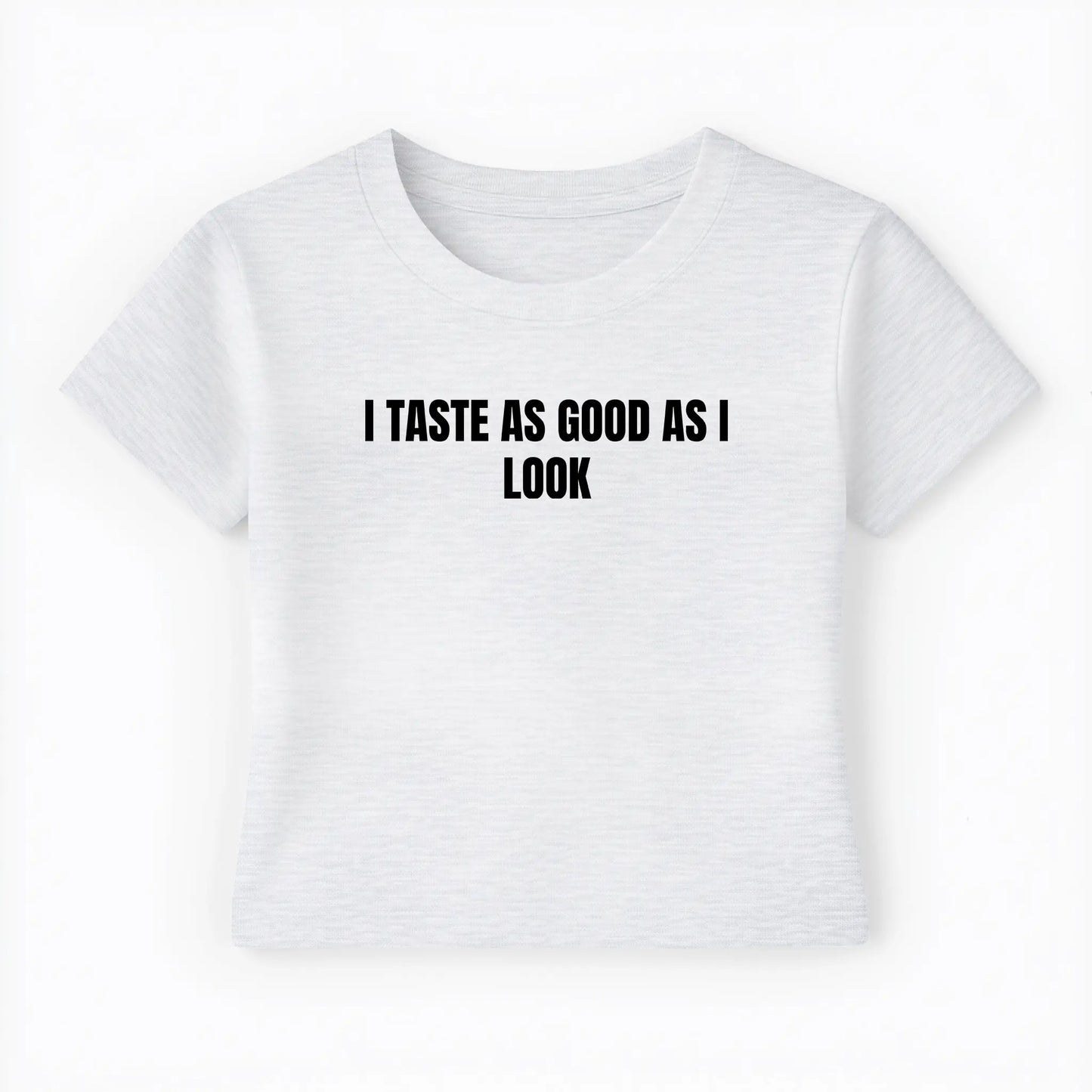I taste as good as I look Baby Tee - Lolita Sinz