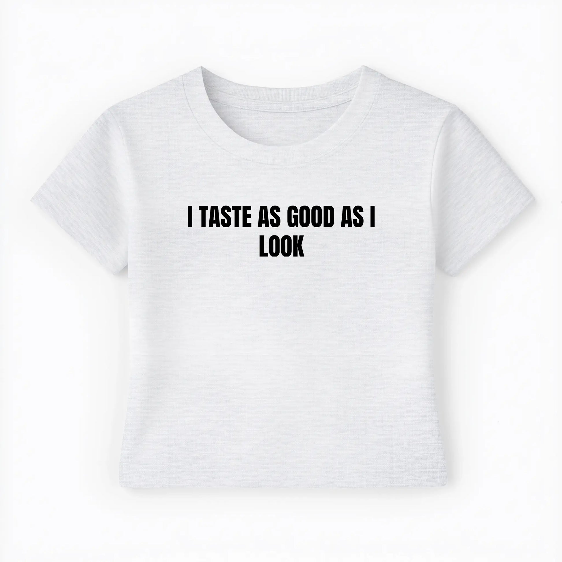I taste as good as I look Baby Tee - Lolita Sinz