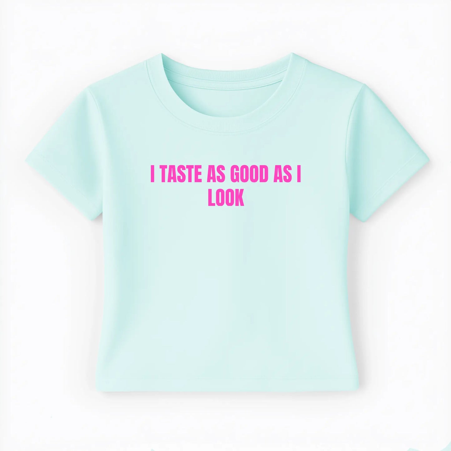 I taste as good as I look Baby Tee - Lolita Sinz