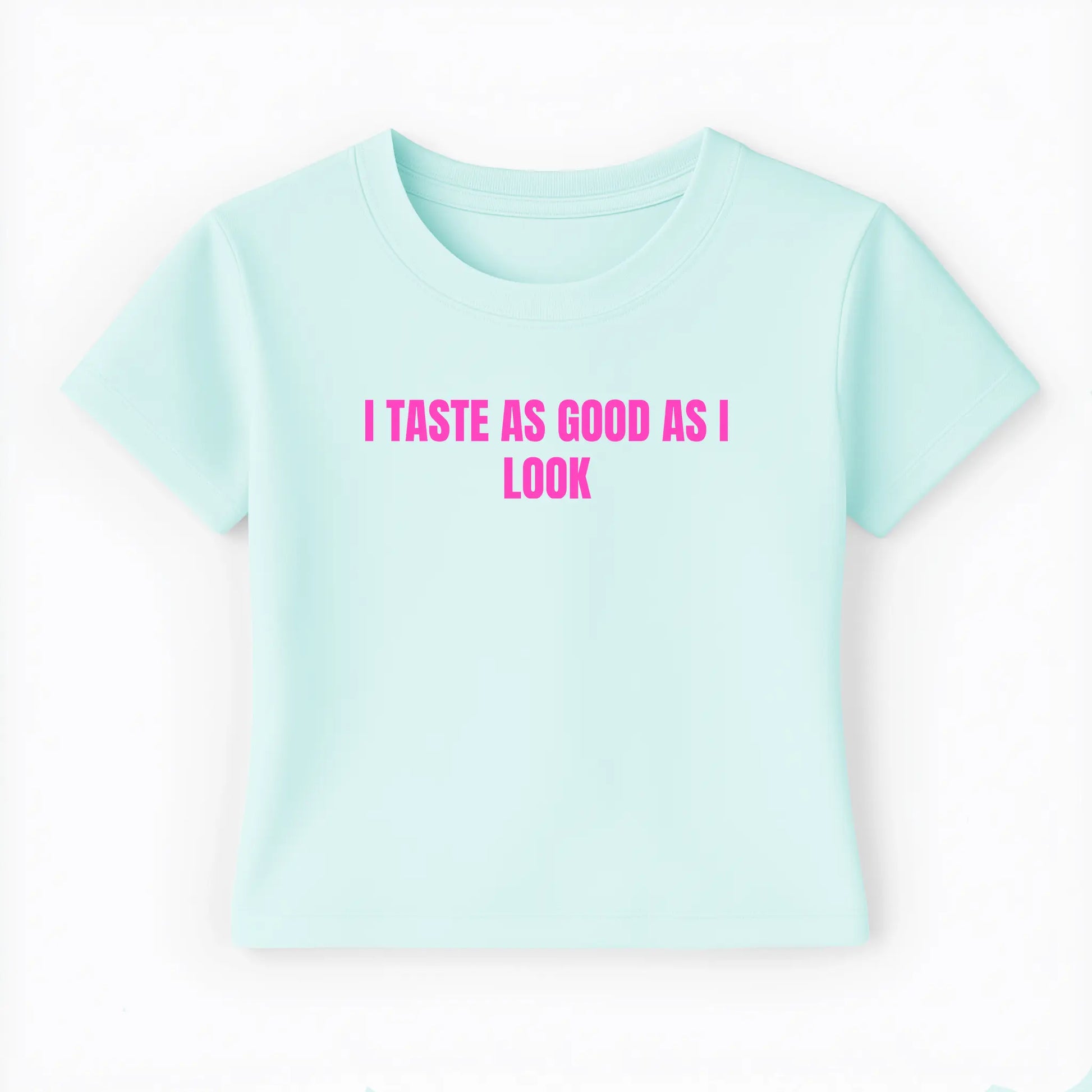 I taste as good as I look Baby Tee - Lolita Sinz