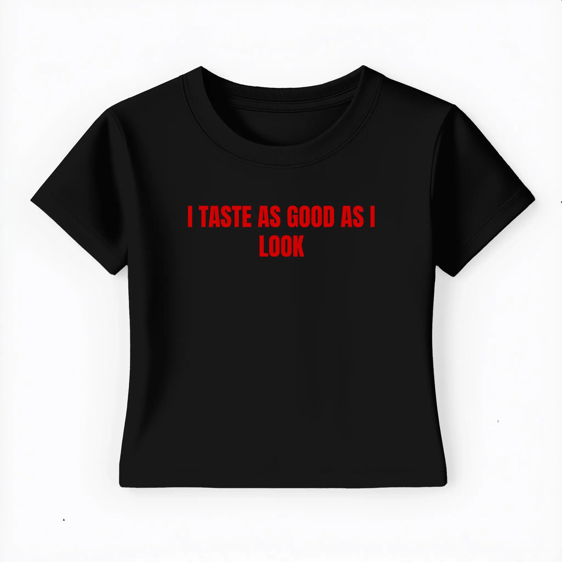 I taste as good as I look Baby Tee - Lolita Sinz