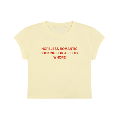 Hopeless Romantic Looking For A Filthy Whore Cropped T-Shirt
