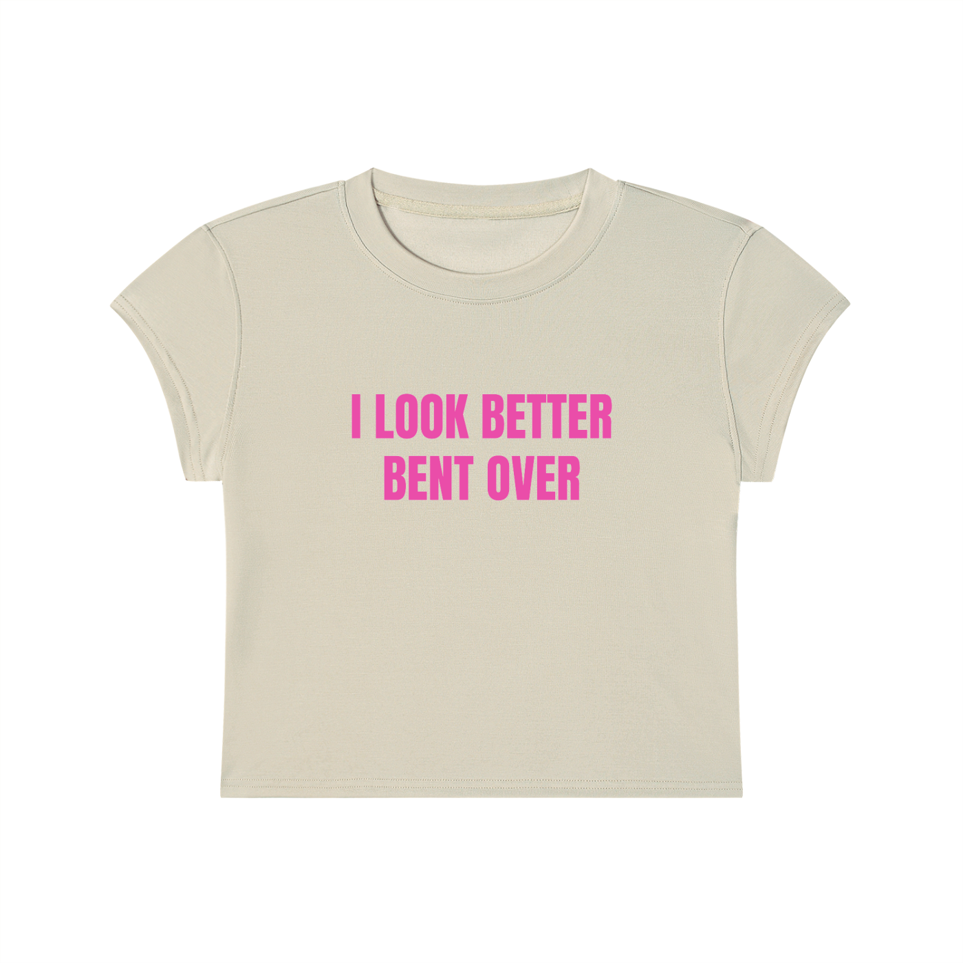 I Look Better Bent Over Cropped T-Shirt