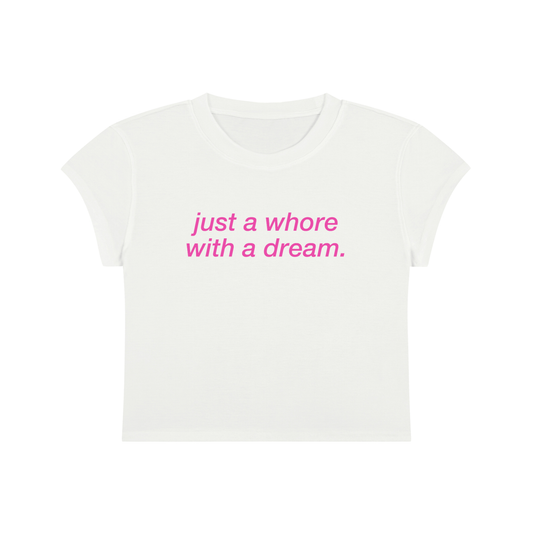 Just A Whore With A Dream Cropped T-Shirt