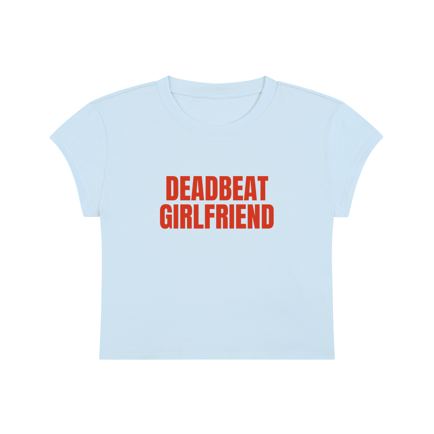 Deadbeat Girlfriend Cropped T-Shirt