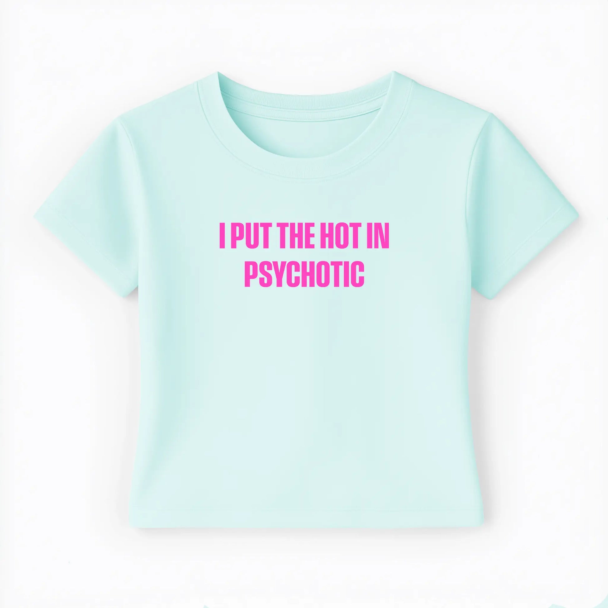 I put the hot in psychotic Baby Tee - Lolita Sinz