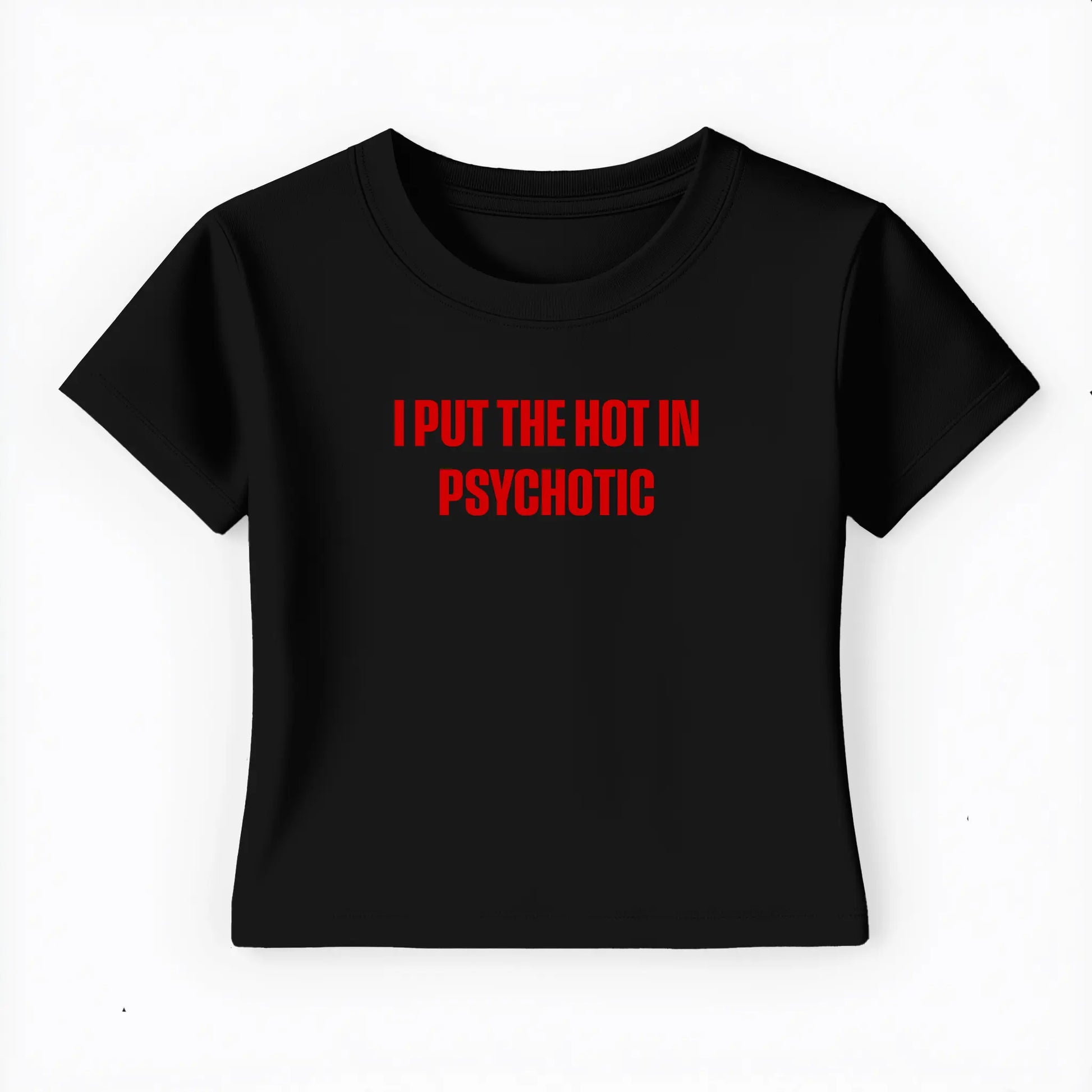 I put the hot in psychotic Baby Tee - Lolita Sinz
