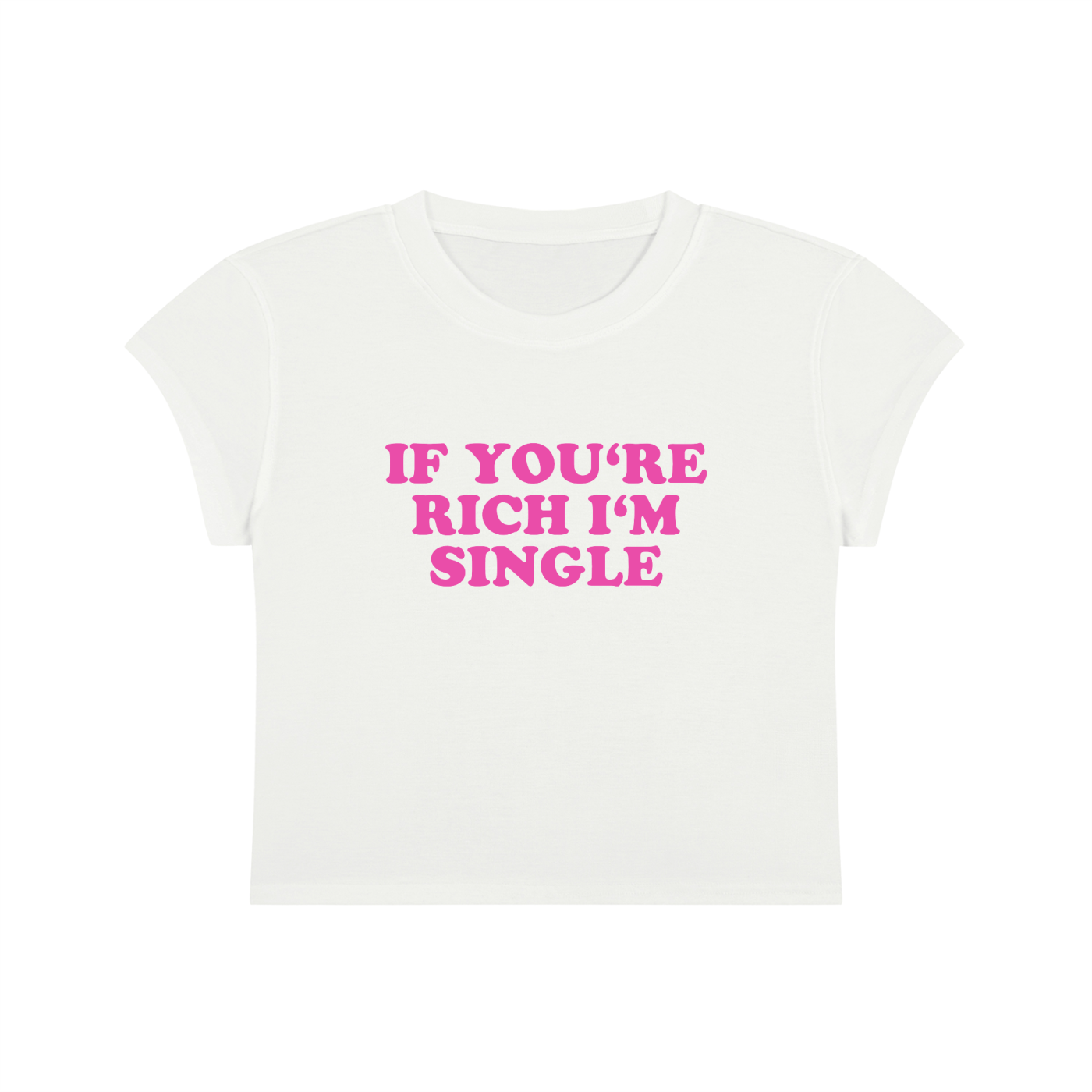 If You're Rich I'm Single Cropped T-Shirt