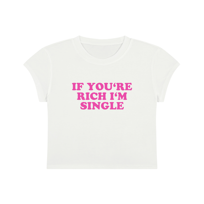 If You're Rich I'm Single Cropped T-Shirt