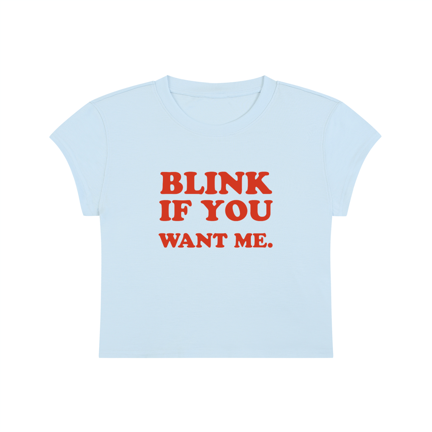 Blink If You Want Me Cropped T-Shirt