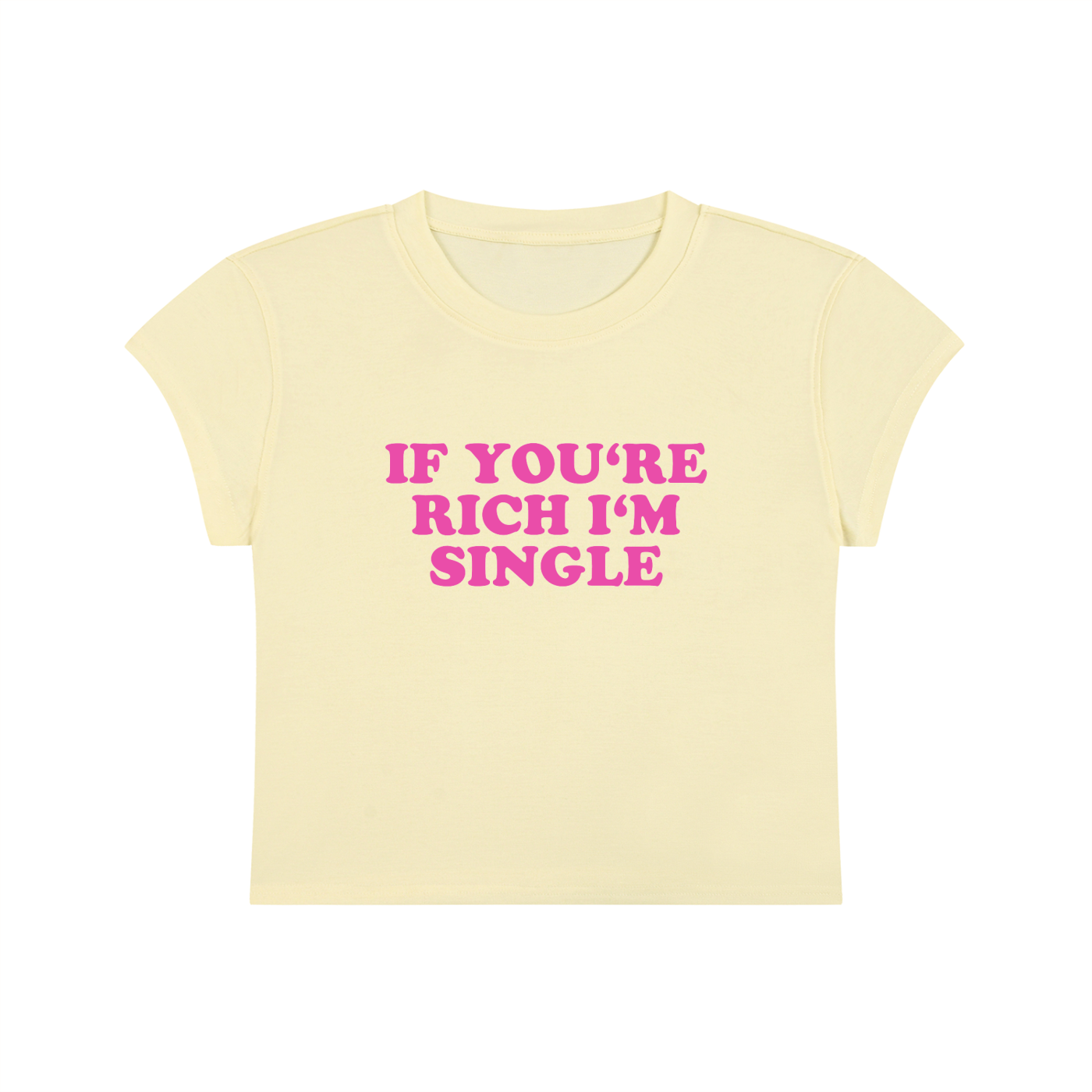 If You're Rich I'm Single Cropped T-Shirt
