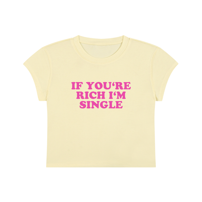 If You're Rich I'm Single Cropped T-Shirt