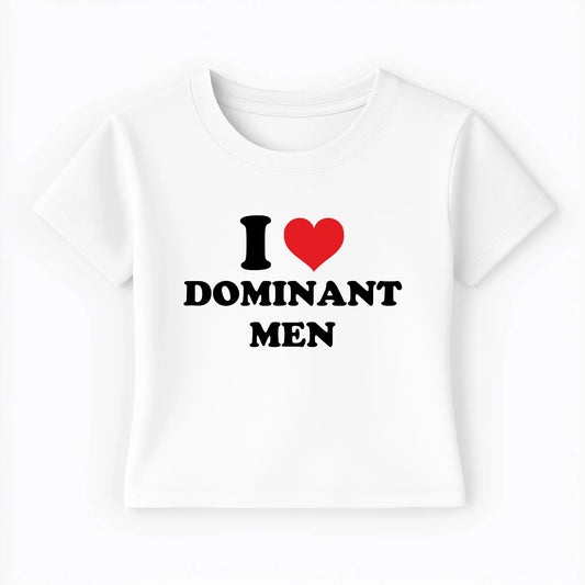 I love dominant men Baby Tee Lolita Sinz Mein Shop
